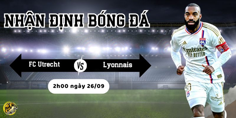 Nhận định bóng đá FC Utrecht vs Lyonnais, 2h00 ngày 26/09 3 Socolive phân tích phong độ trước trận của hai đội